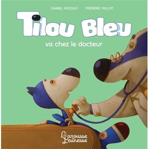 Tilou Bleu. Tilou Bleu va chez le docteur Daniel Picouly, Frédéric Pillot Larousse - Publicité