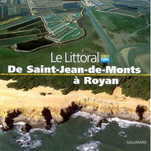 De Saint-Jean-de-Monts a Royan Éric Guillemot, Jean-Louis Guery Gallimard loisirs