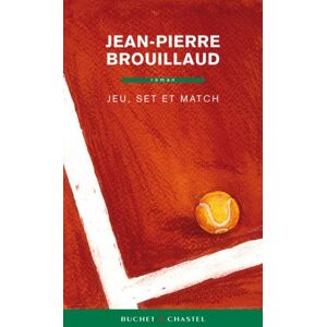 Jeu, set et match Jean-Pierre Brouillaud Buchet Chastel