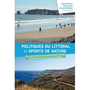 Politiques du littoral et sports de nature : du cadre national aux configurations locales, l'exemple  ludovic martel, johan jouve, arnaud sebileau Quae