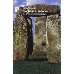 Dolmens et menhirs : la civilisation megalithique Jean Markale Payot