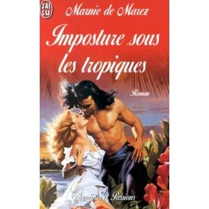 Imposture sous les tropiques Marnie de Marez Jai lu