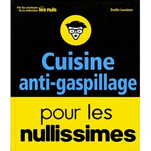 Cuisine anti-gaspillage pour les nullissimes Emilie Laraison First Editions