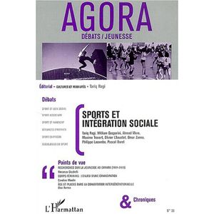 Agora debats jeunesse, n° 33. Sports et integration sociale ragi, tariq L'Harmattan