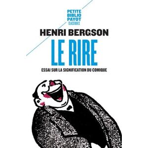 Le rire : essai sur la signification du comique. Rire Henri Bergson, Sandor Ferenczi Payot