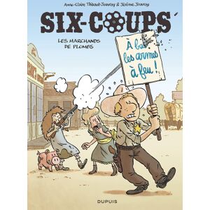 Six-coups. Vol. 2. Les marchands de plombs Jerôme Jouvray, Anne-Claire Thibaut-Jouvray Dupuis