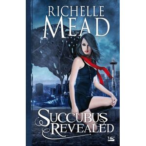 Succubus revealed Richelle Mead Bragelonne