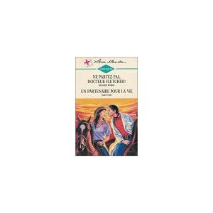 ne partez pas, docteur fletcher ! suivi de un partenaire pour la vie : collection : harlequin serie  meredith webber harlequin