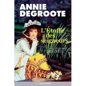 L'etoffe des seigneurs Annie Degroote Ouest-France