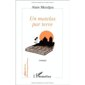 Un matelas par terre Alain Meridjen L'Harmattan