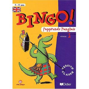 Bingo ! : j'apprends l'anglais niveau 1, 7-11 ans : version classe Catherine Barnoud, Jeanette Loric Didier