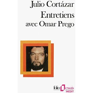 Entretiens avec Omar Prego Julio Cortazar, Omar Prego Gallimard