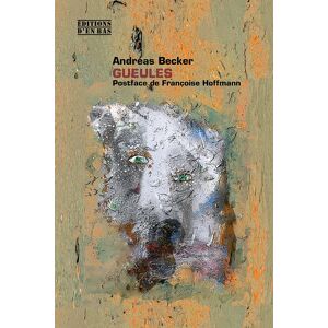 Gueules Andréas Becker Ed. d'en bas - Publicité