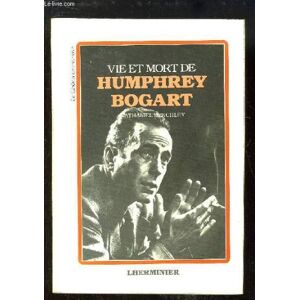 Vie et mort d'Humphrey Bogart Nathaniel Benchley Lherminier
