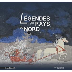 Legendes des pays du Nord  collectif, laura gutman Silvana Editoriale, Palais Lumiere Ville d