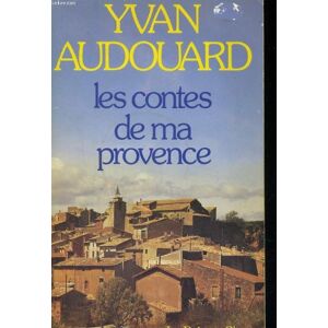 Les Contes de ma Provence. Vol. 1 Yvan Audouard Pre-aux-Clercs