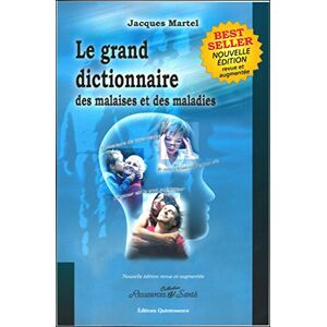 Le grand dictionnaire des malaises et des maladies Jacques Martel Quintessence - Publicité