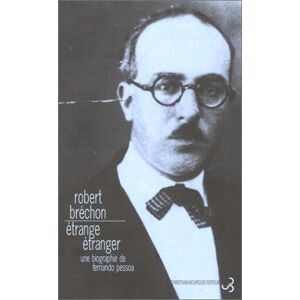 Etrange étranger : une biographie de Fernando Pessoa Robert Bréchon Bourgois - Publicité