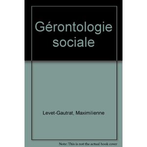 Gerontologie sociale Maximilienne Levet, Anne Fontaine PUF