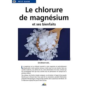 Le chlorure de magnesium : et ses bienfaits Martina Krcmar Aedis