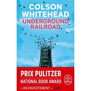 Underground railroad Colson Whitehead Le Livre de poche