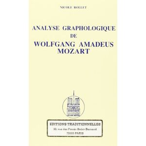 Analyse graphologique de Wolfgang Amadeus Mozart Nicole Rollet Ed. traditionnelles
