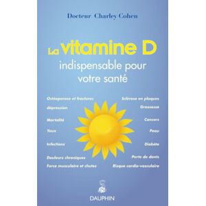 La vitamine D les bienfaits de la vitamine du soleil sur notre sante Charley Cohen Dauphin