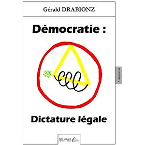 Democratie : dictature legale  gerald drabionz Saint Honore Editions