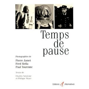 Temps de pause Paul Tourenne, Pierre Jamet, Fred Mella Alternatives