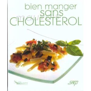 Bien manger sans mauvais cholesterol Martine Marzouk SAEP