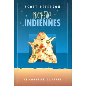 Propheties indiennes Scott Peterson Courrier du livre