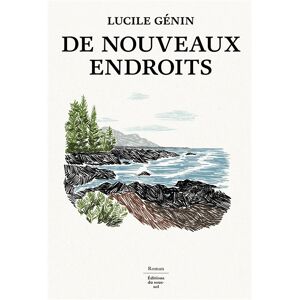 De nouveaux endroits Lucile Genin Ed. du sous-sol