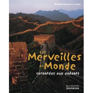 Les merveilles du monde racontees aux enfants Elisabeth Dumont-Le Cornec, Laureen Topalian, Kristel Riethmuller De La Martiniere Jeunesse