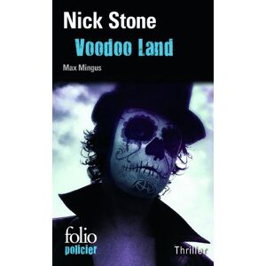 Voodoo Land : une enquete de Max Mingus Nick Stone Gallimard