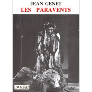 Les Paravents Jean Genet l' arbalete