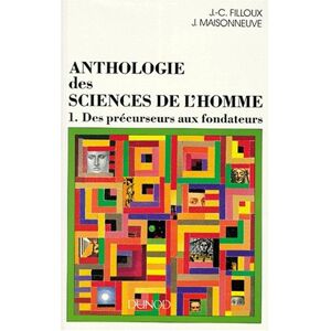 Anthologie des sciences de l'homme. Vol. 1. Des precurseurs aux fondateurs filloux, jean-claude Dunod