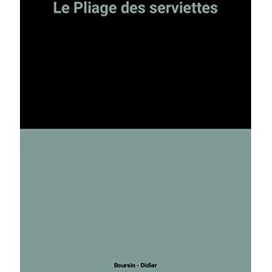 le pliage des serviettes boursin bordas editions