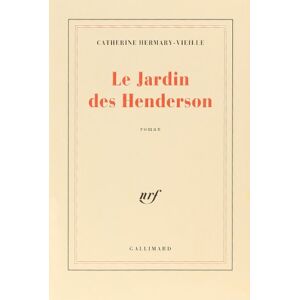 Le Jardin des Henderson Catherine Hermary-Vieille Gallimard