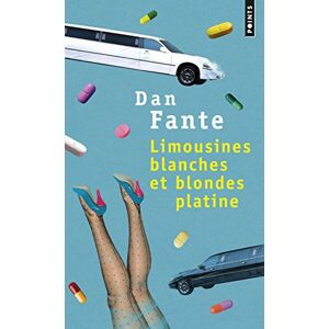 Limousines blanches et blondes platine Dan Fante Points