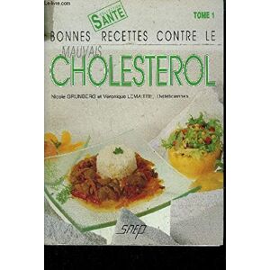 bonnes recettes contre le mauvais cholesterol tome 02 : bonnes recettes contre le mauvais cholestero lemaître, veronique editions saep
