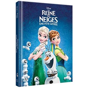 La reine des neiges, une fête givrée : l'histoire du film Walt Disney company Hachette jeunesse-Disney