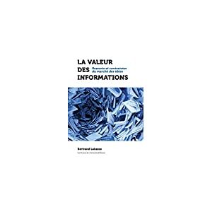 La valeur des informations: Ressorts et contraintes du marche des idees  bertrand labasse Les Presses de L'Universite d'Ottawa