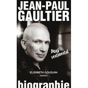 Jean Paul Gaultier punk sentimental : biographie Élizabeth Gouslan Grasset