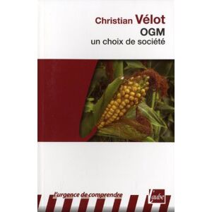 OGM : un choix de societe Christian Velot Ed. de l'Aube