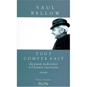 tout compte fait saul bellow plon