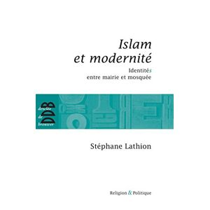 Islam et modernite : identites entre mairie et mosquee Stephane Lathion Desclee De Brouwer