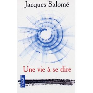 Une vie a se dire : ce n'est pas en perfectionnant la chandelle qu'on a invente l'electricite Jacques Salome Pocket