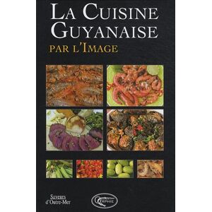 La cuisine guyanaise par l