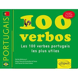 100 verbos : les 100 verbes portugais les plus utiles : portugais du Portugal et du Bresil Matilde Bettencourt, Sergio Paulo Guimaraes de Sousa, Jose Manuel Da Costa Esteves Ellipses