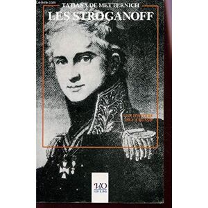 Les Stroganoff : une histoire de la Russie a travers une chronique familiale Tatiana de Metternich V & O